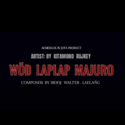 Wôd laplap Majuro mejen armej.  Composer by Walter Laelang: K.R dopez prod