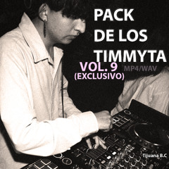 PACK DE LOS TIMMYTA (VOL.9 EXCLUSIVO WAV/MP4)