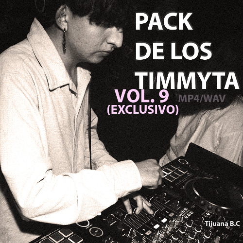 PACK DE LOS TIMMYTA (VOL.9 EXCLUSIVO WAV/MP4)