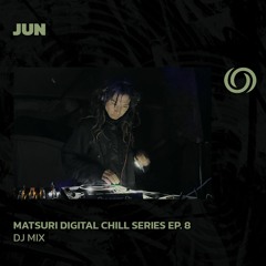 JUN | Matsuri Digital Series EP. 8 | 03/04/2024