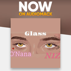 Glass (Mixed by Evillnas) N1Z ft. O’Nana