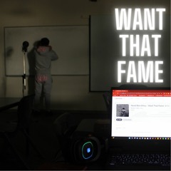 Want That Fame