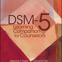 Access PDF 💕 DSM-5 Learning Companion for Counselors by  Stephanie F. Dailey,Carmen