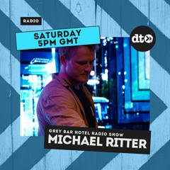 Grey Bar Hotel Radio Show 008 with Michael Ritter