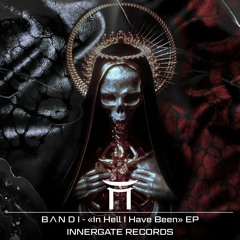 Premiere: BANDEE  - In Hell I Have Been