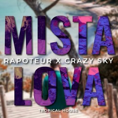 MISTA Tropical House RAPOTEUR DCSK REMIX ( Crazy Sky )