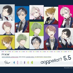 「5+6+6=Voice to Voice -Do The FYA'M'-」Short ver by FYA'M' Aoppella!?