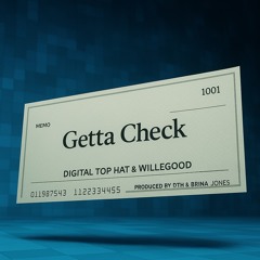 Getta Check (Ft. WilleGood)