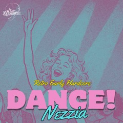 Nezzia - Dance! (Retro Early Hardcore)