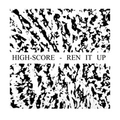 High-Score - Ren It Up