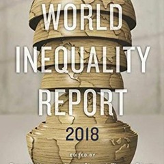 View PDF ✓ World Inequality Report 2018 by  Facundo Alvaredo,Lucas Chancel,Thomas Pik