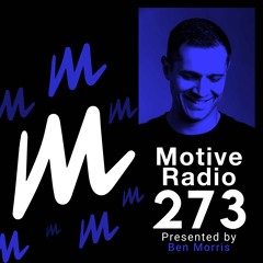 Motive Radio 273 - Presented By Ben Morris