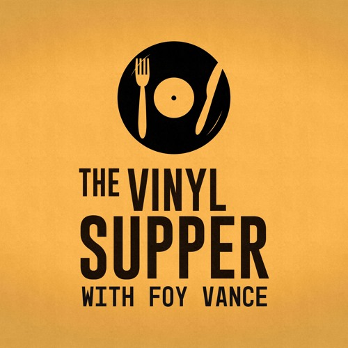 The Vinyl Supper with Foy Vance: Atticus (Episode 9)