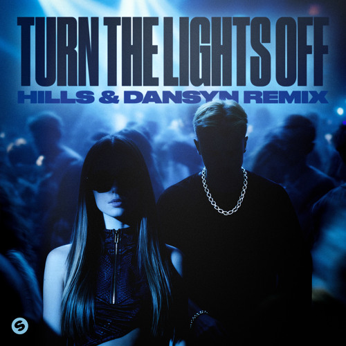 Stream Turn The Lights Off (with Jaxstyle) [HILLS & Dansyn Remix