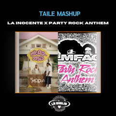 📘La Inocente x Party Rock Anthem - LaBiblio(TAILE Mashup)