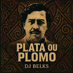 PLATA OU PLOMO