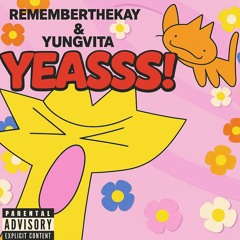 REMEMBERTHEKAY & YungVita - YEASSS!