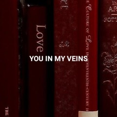 You in my veins
