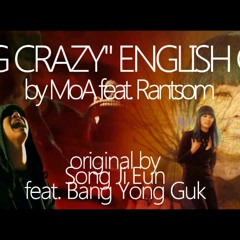 SONG JI EUN [SECRET] FEAT. BANG YONG GUK - "Going Crazy" English Cover w/MoA!