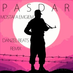 PASDAR (Mostafa Emgiem - Danzel Beats Remix)