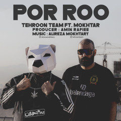 Tehroon Team & Alireza Mokhtary - Por Roo