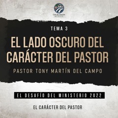 Tony Martín del Campo - El lado oscuro del carácter del pastor
