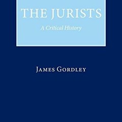 [Read] [EBOOK EPUB KINDLE PDF] The Jurists: A Critical History by  James Gordley 📂