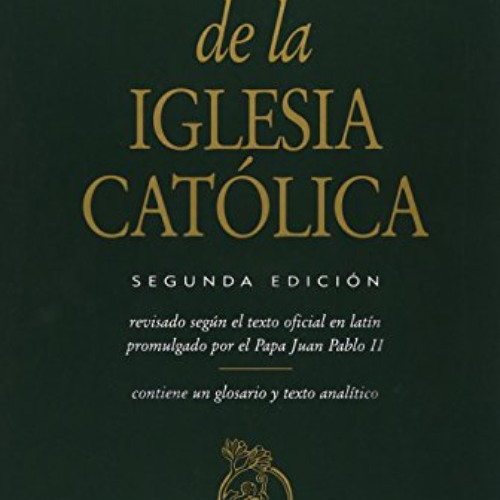 READ KINDLE 💑 Catecismo de la Iglesia Catolica (Spanish Edition) by  juan ii pablo E