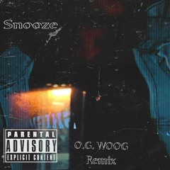 Snooze - OG WOOG ReMix