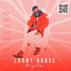 Loony House - Orgulho