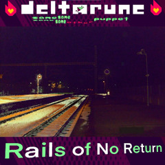 Rails of No Return - [Deltarune; The Same Same Same Same Other Puppet]