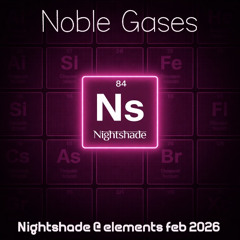 Noble Gases- Nightshade @ elements feb 2026 (DNB Mix)