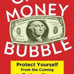 (PDF Download) THE GREAT MONEY BUBBLE: Protect Yourself from the Coming Inflation Storm - David Stoc