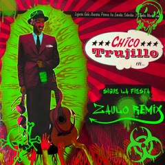 Chico Trujillo - Asi Es Que Vivo Yo (Sigue La Fiesta) ZAULO REMIX
