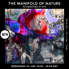 Manifold of Nature w/ Aboutface EP5 4-6-25 (live on 1BTN.fm)