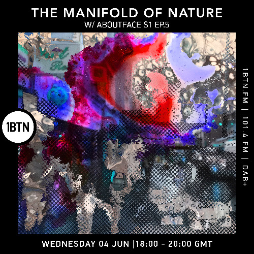 Manifold of Nature w/ Aboutface EP5 4-6-25 (live on 1BTN.fm)