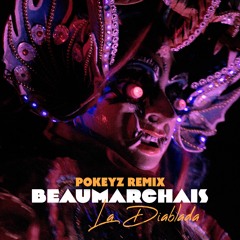 Beaumarchais - La Diablada (Pokeyz Remix)