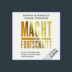 PDF [READ] 💖 Macht und Fortschritt: Unser tausendjähriges Ringen um Technologie und Wohlstand [PDF
