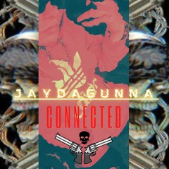 JayDaGunna - Connected (Certified Banger Free Download)