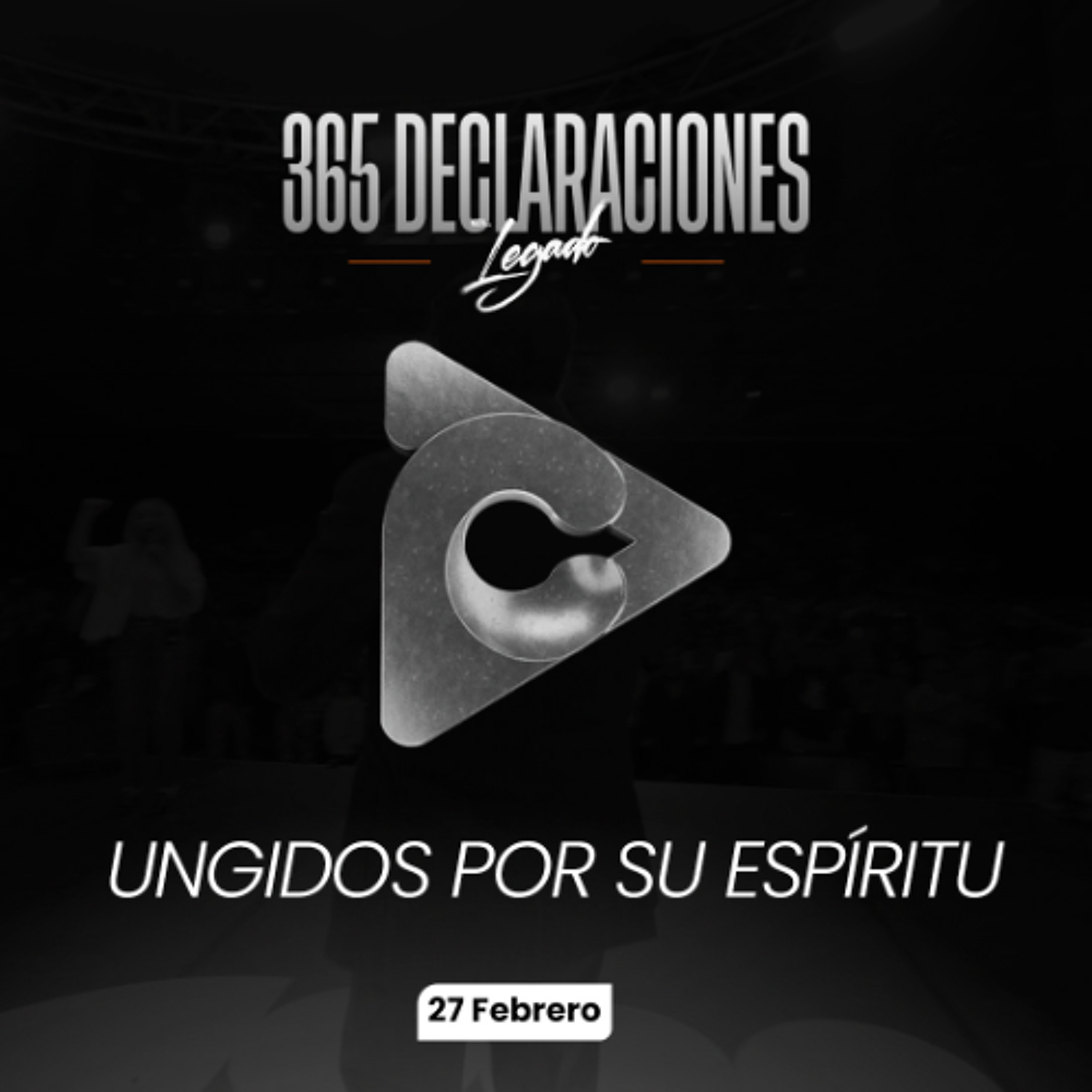 Declaración del día - Ungidos por Su Espíritu - 27 Febrero