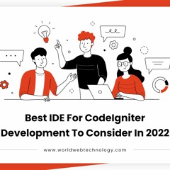 Best IDE For CodeIgniter Development To Consider In 2023