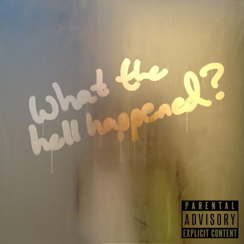 what the hell happened? (demo)