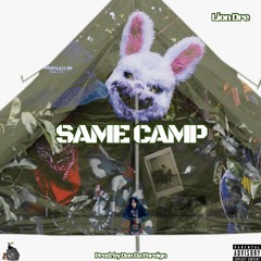 Lion Dre - Same Camp (Prod. by DonDaForeign)