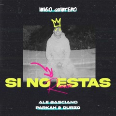 Iñigo Quintero - Si No Estás (ALE BASCIANO, PARKAH & DURZO Remix)