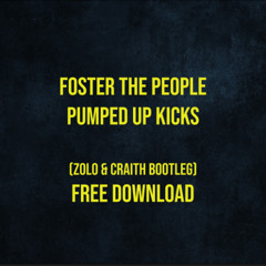 Foster The People - Pumped Up Kicks (Zolo & Craith Bootleg) FREE DOWNLOAD (FILTERED FOR COPYRIGHT)