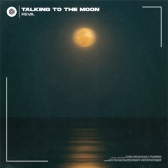 feva. - Talking To The Moon