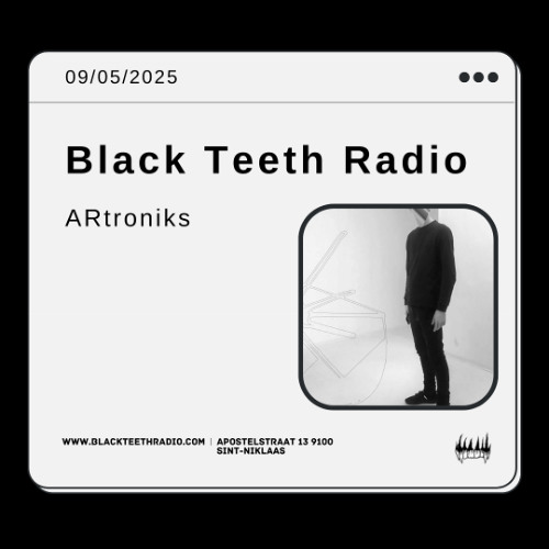 Black Teeth Radio: In Session with ARtroniks  05-05-2025
