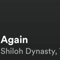 Again- Sped up- Shiloh Dynasty & Timmies