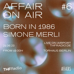 Born In 1986 & Simone Merli /Live at @THF Radio