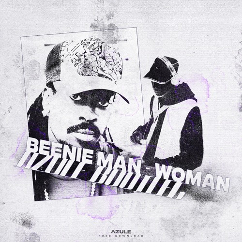 Beenie Man - Woman (Azule Remix) [Free Download]